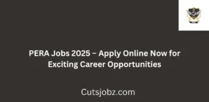 PERA Jobs 2025 Apply Online Now for Exciting Career Opportunities
