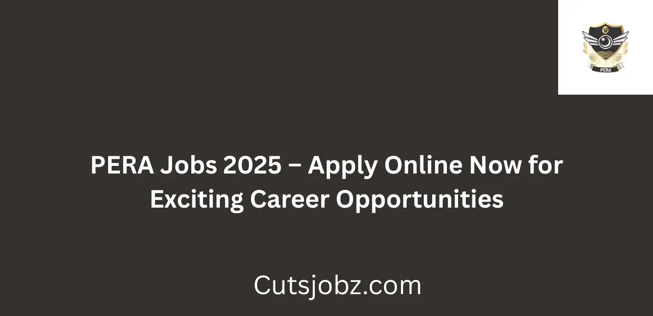 PERA Jobs 2025 Apply Online Now for Exciting Career Opportunities