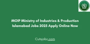MOIP Ministry of Industries & Production Islamabad Jobs 2025 Apply Online Now